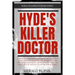 Hyde's Killer Doctor: Enter the psychology of Britain's most famous and prolific serial killer: A True Crime story of Dr. Harold Shipman
