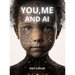 You, Me and A.I
