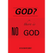 God?: There Is No God