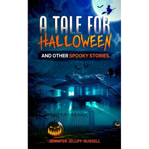 A Tale for Halloween and Other Spooky Stories: Scary Stories for Kids