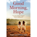 Good Morning, Hope: A True Story of Refugee Twin Sisters and Their Triumph over War, Poverty, and Heartbreak