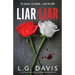 Liar Liar: An unbelievably gripping and heart-pounding psychological thriller