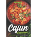 Cajun Cookbook: Deliciously Spicy Cajun Recipe