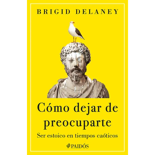 Cómo Dejar de Preocuparte: Ser Estoico En Tiempos Caóticos / Reasons Not to Worry