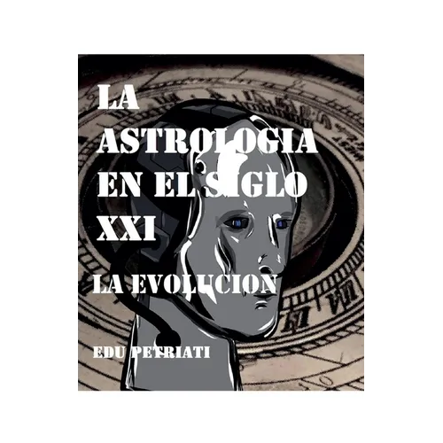 La Astrologia en el Siglo XXI - La Evolucion