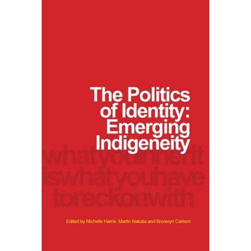The Politics of Identity: Emerging Indigeneity