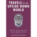 Travels in an Upside-Down World: A Memoir of time spent in the People's Republic of China