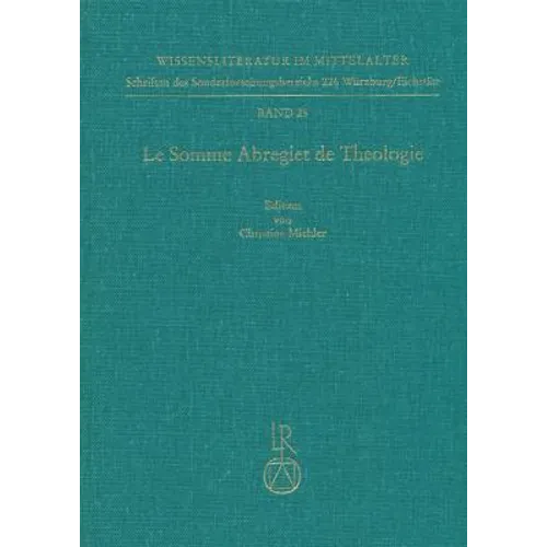 Le Somme Abregiet de Theologie: Die Altfranzosische Ubersetzung Des Compendium Theologicae Veritatis Hugo Ripelins Von Strassburg