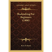 Rodmaking For Beginners (1908)