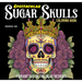 Spectacular Sugar Skulls Coloring Book: Vibrant Day of the Dead Designs