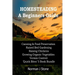 Homesteading - A Beginners Guide: Canning & Food Preservation; Raised Bed Gardening; Raising Chickens; Growing Organic Vegetables; Vermin Control: Qui