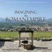 Imagining the Roman Empire: Essays on Travel & Antiquity in the Mediterranean