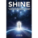 Shine: A Pleiadian Message To Awaken Your True Purpose And Power