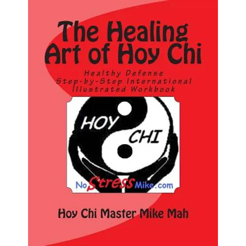 The Healing Art of Hoy Chi: Picture of Health Step-by-Step Illustrated Manuel