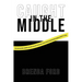 "Caught" in the Middle