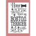 Home Is Where My Boston Terrier Is