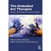 The Embodied Art Therapist: Theory and Practice for a New Paradigm