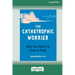 The Catastrophic Worrier: Why You Worry and How to Stop (16pt Large Print Edition)