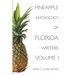 Pineapple Anthology of Florida Writers, Volume 1