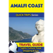 Amalfi Coast Travel Guide (Quick Trips Series): Sights, Culture, Food, Shopping & Fun