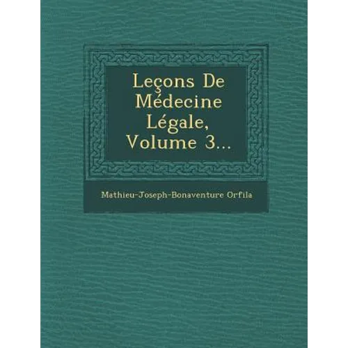 Leçons De Médecine Légale, Volume 3...