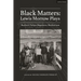 Black Matters: Lewis Morrow Plays: Baybra's Tulips; Begetters; Motherson