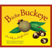 B Is for Buckeye: An Ohio Alphabet