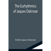 The Eurhythmics of Jaques-Dalcroze