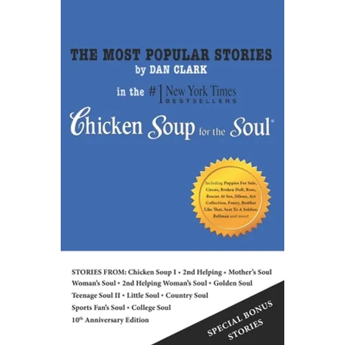 The Most Popular Stories By Dan Clark in Chicken Soup For The Soul