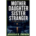 Mother Daughter Sister Stranger: A Gripping Domestic Thriller