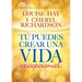 Tú Puedes Crear Una Vida Excepcional