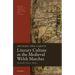 Literary Culture in the Medieval Welsh Marches: Networks, Places, Politics