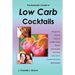 The Bartender's Guide to Low Carb Cocktails