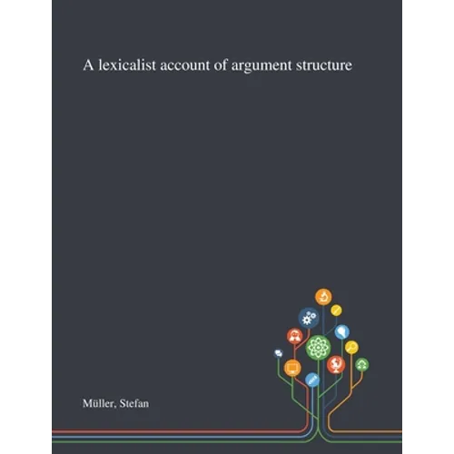 A Lexicalist Account of Argument Structure