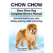 Chow Chow. Chow Chow Dog Complete Owners Manual. Chow Chow book for care, costs, feeding, grooming, health and training.