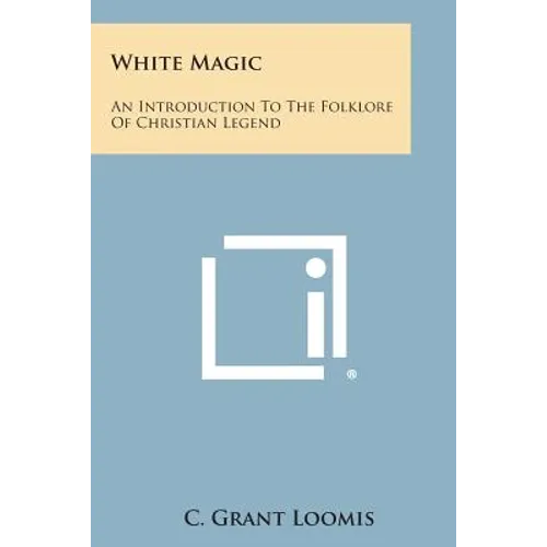White Magic: An Introduction to the Folklore of Christian Legend