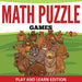 Math Puzzle Games: Play and Learn Edition