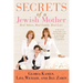 Secrets of a Jewish Mother: Real Advice, Real Family, Real Love