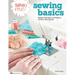 Sew Me! Sewing Basics: Simple Techniques and Projects for First-Time Sewers