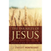 Parables of Jesus: Lessons in Life from the Master Teacher