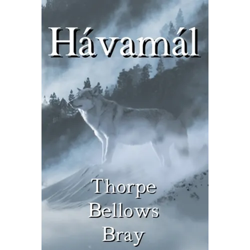 The Hávamál: The Sayings of the High One: Volume 1