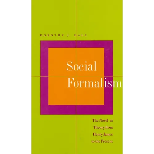 Social Formalism: The Novel in Theory from Henry James to the Present