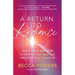 A Return to Radiance: The Power Method to Ignite Your Soul and Unleash Your Potential