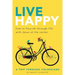 Live Happy: How to Flourish Through Life with Jesus at the Center