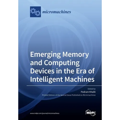 Emerging Memory and Computing Devices in the Era of Intelligent Machines