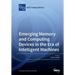 Emerging Memory and Computing Devices in the Era of Intelligent Machines