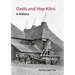 Oasts and Hop Kilns: A History
