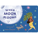 When Moon Blooms