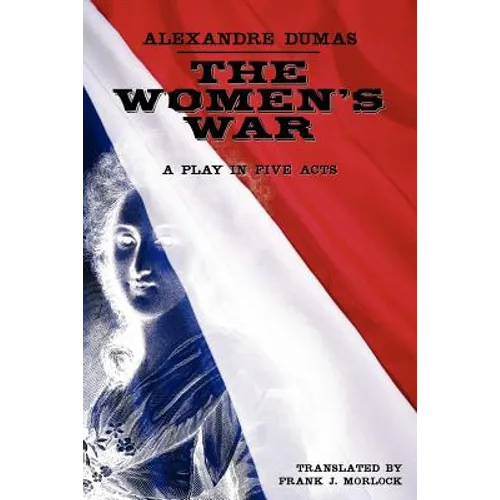 The Women's War: A Play in Five Acts