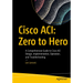 Cisco Aci: Zero to Hero: A Comprehensive Guide to Cisco Aci Design, Implementation, Operation, and Troubleshooting